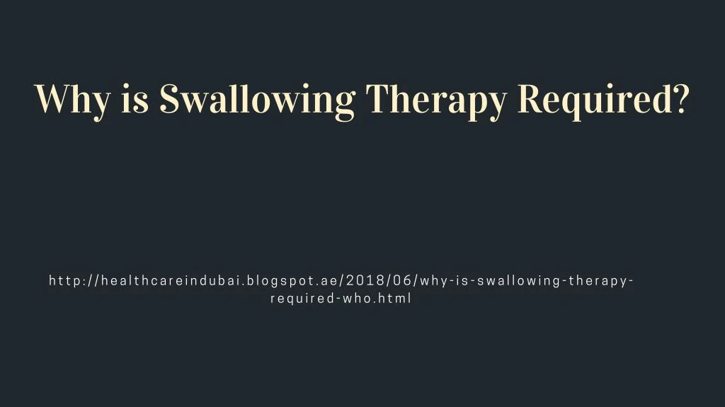 why is swallowing therapy required