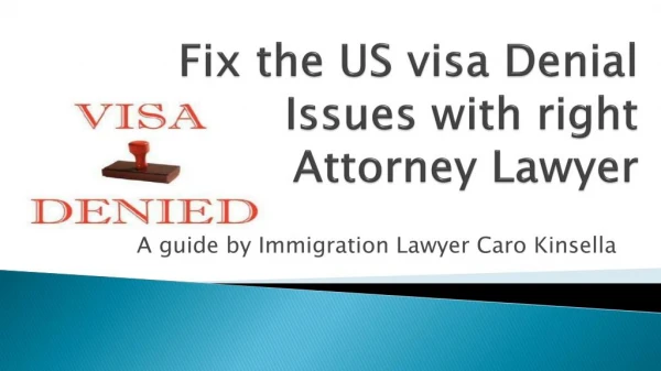 How to Fix the US Visa Denial Issues With Right Attorney Lawyer