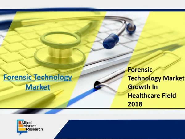 Worldwide Demand Increases of Forensic Technology Market