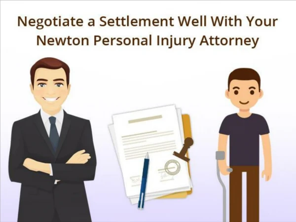 Negotiate a Settlement Well With Your Newton Personal Injury Attorney