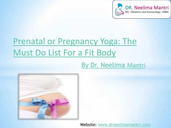 Prenatal or Pregnancy Yoga: The Must Do List For a Fit Body | Dr. Neelima Mantri