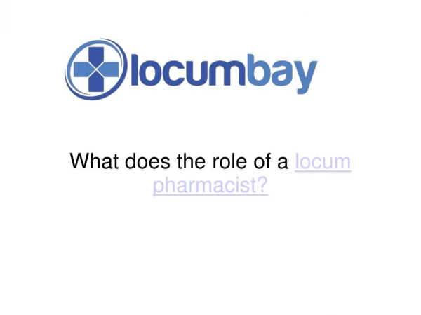 What does the role of a locum pharmacist?