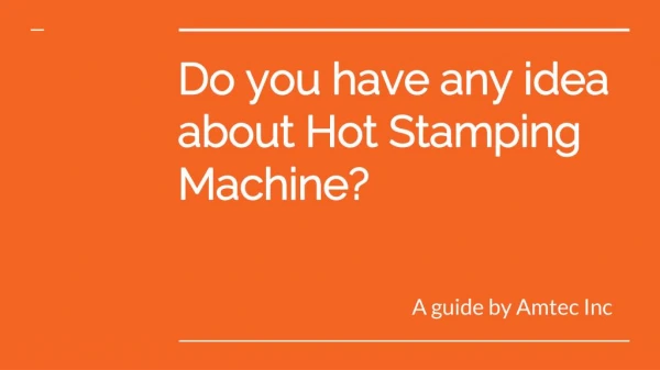 Best Hot stamping machine and hot stamping services