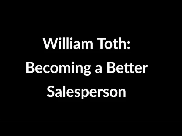 William Toth: Becoming a Better Salesperson
