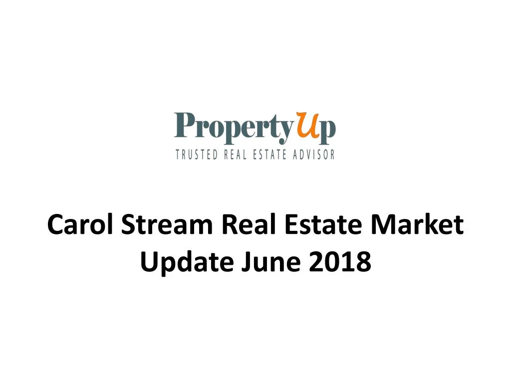 carol stream real estate market update june 2018