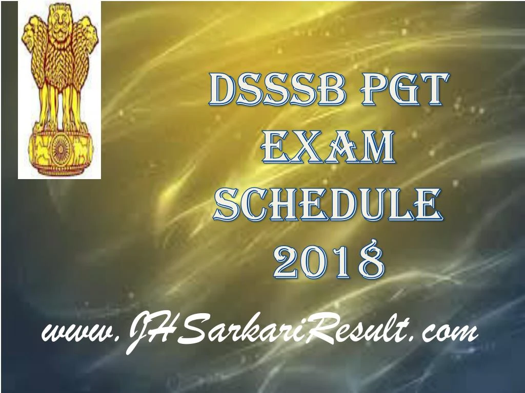 dsssb pgt exam schedule 2018