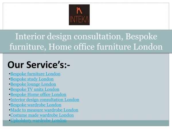 Interior design consultation, Bespoke furniture, Home office furniture London