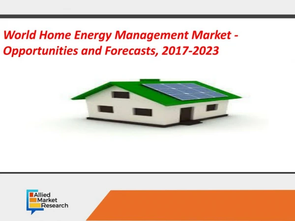 World Home Energy Management Market - Opportunities and Forecasts, 2017-2023