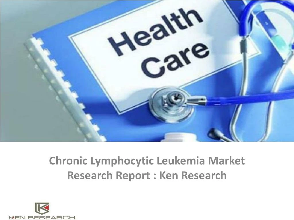 chronic lymphocytic leukemia market research report ken research