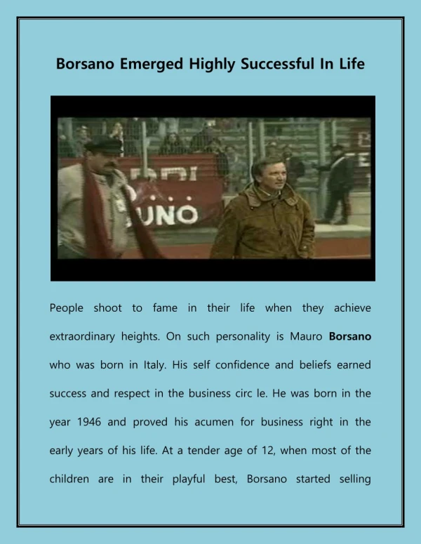 Borsano Emerged Highly Successful In Life