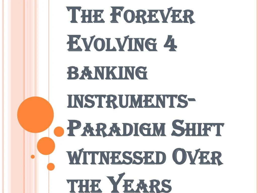 the forever evolving 4 banking instruments paradigm shift witnessed over the years