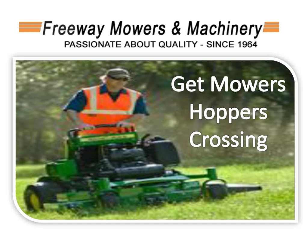 get mowers hoppers crossing