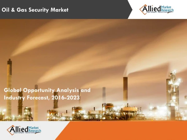 Oil & Gas Security Market Restraints - Existing Base of Oil and Gas Security Solutions