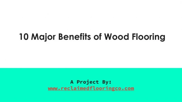 Major Benefits of Wooden Flooring
