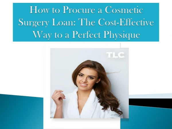 Cosmetic Surgery Loan: The Cost-Effective Way To A Perfect Physique