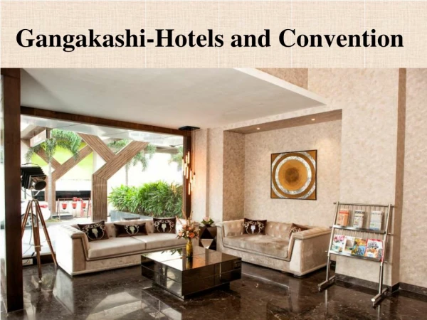 Gangakashi-Hotels and Convention