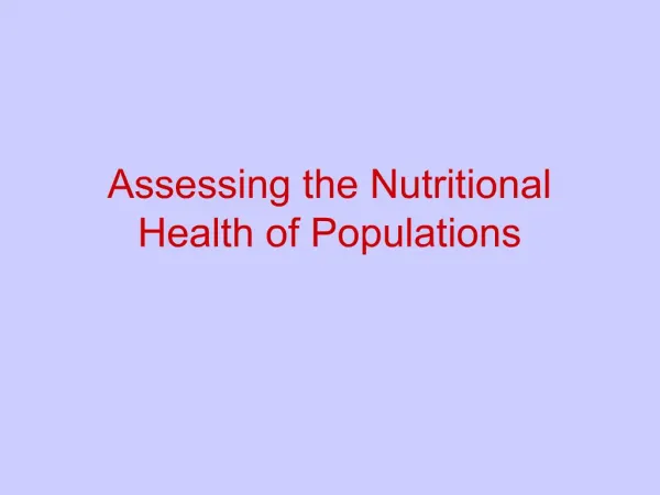 Assessing the Nutritional Health of Populations