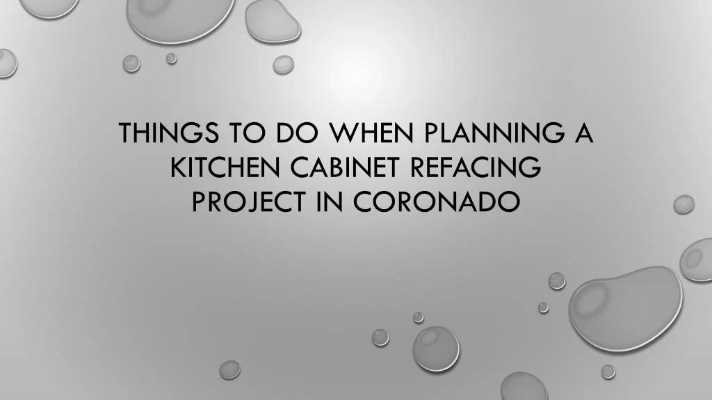 things to do when planning a kitchen cabinet refacing project in coronado