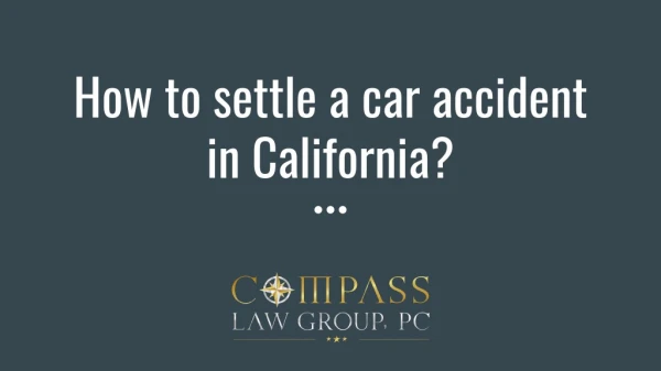 How to settle a car accident in California?