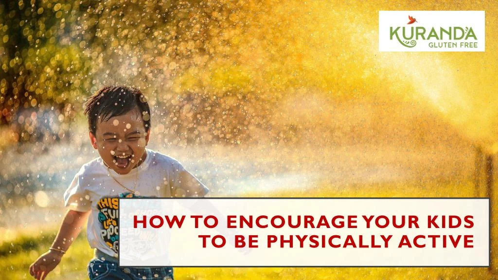 how to encourage your kids to be physically active
