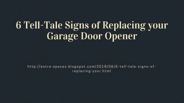 6 Tell-Tale Signs of Replacing your Garage Door Opener
