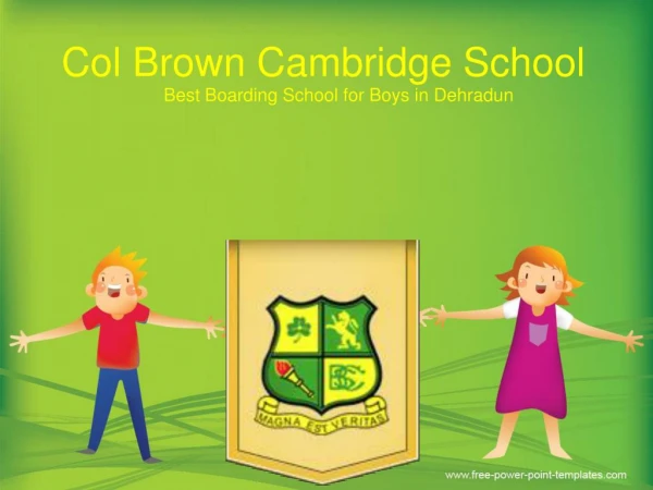Col Brown Cambridge School: Best ICSE School in Dehradun