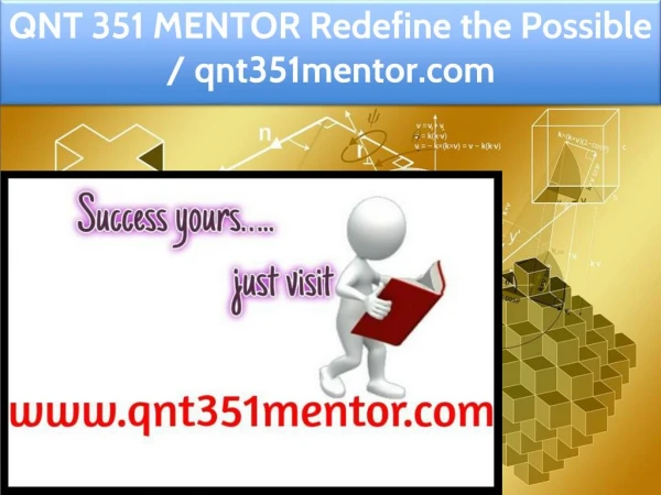 QNT 351 MENTOR Redefine the Possible / qnt351mentor.com