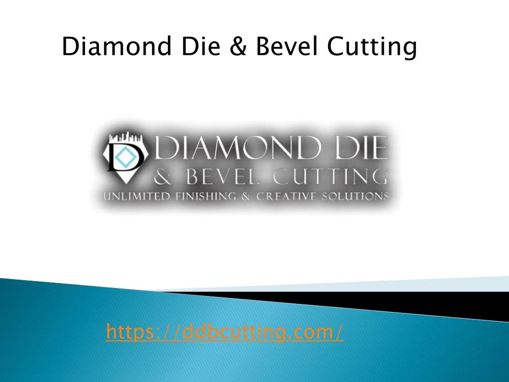 diamond die bevel cutting