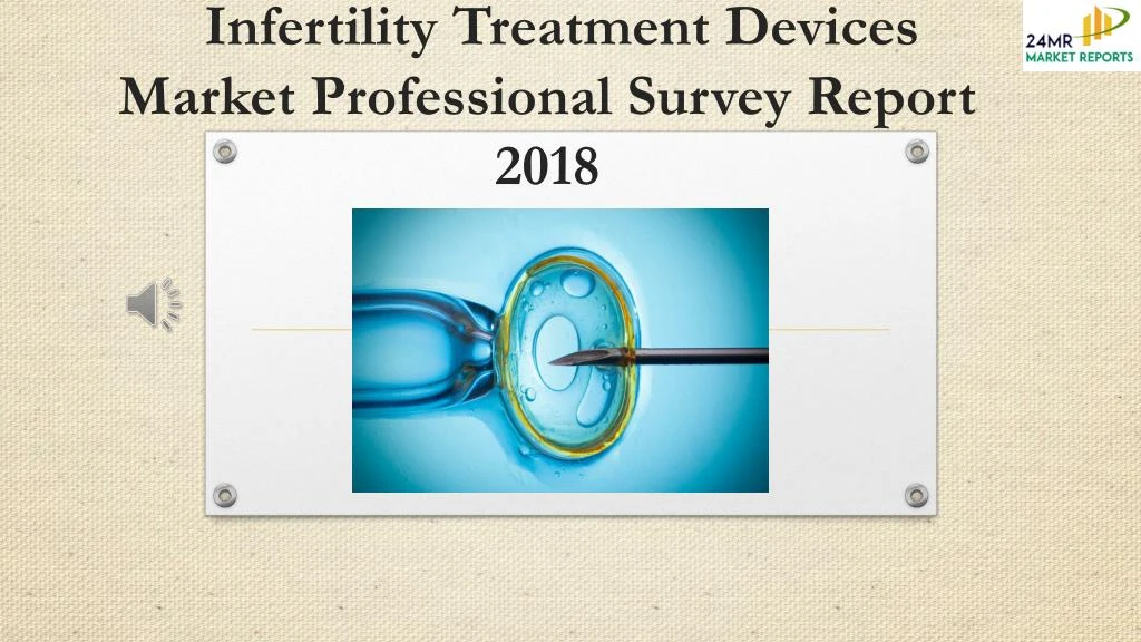 infertility treatment devices market professional survey report 2018
