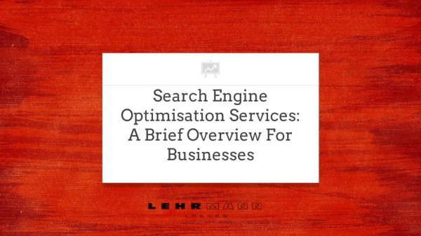 Search Engine Optimization Services: A Brief Overview For Businesses