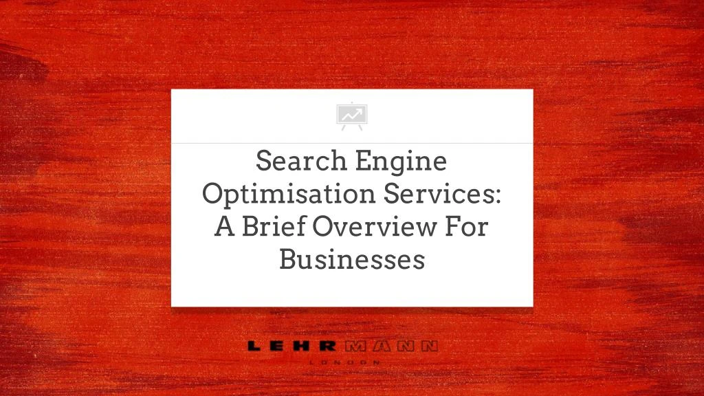 search engine optimisation services a brief overview for businesses