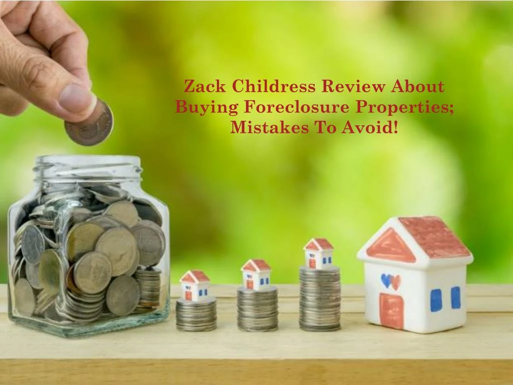 zack childress review about buying foreclosure