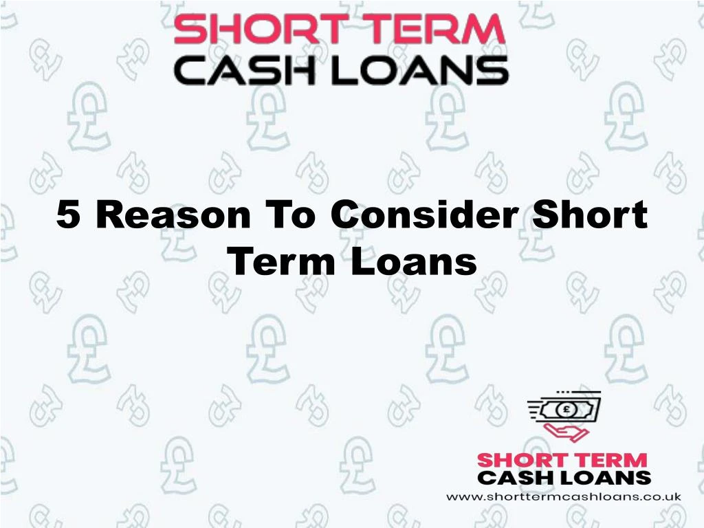 5 reason to consider short term loans
