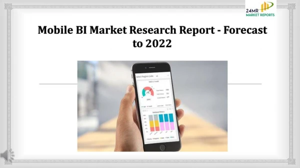 Mobile BI Market Research Report - Forecast to 2022