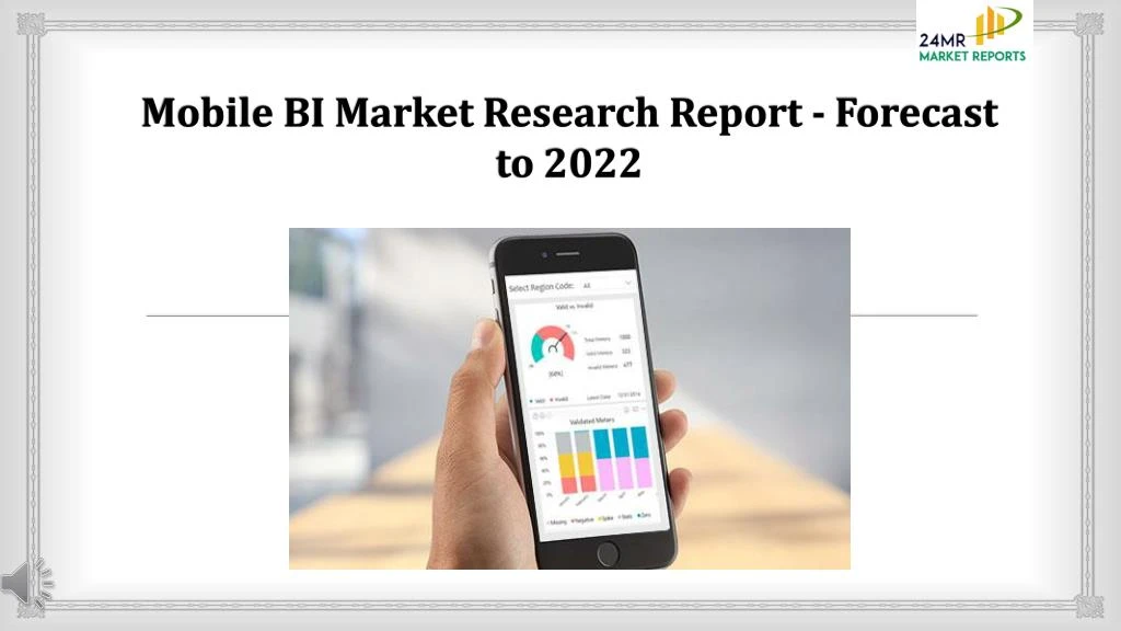 mobile bi market research report forecast to 2022