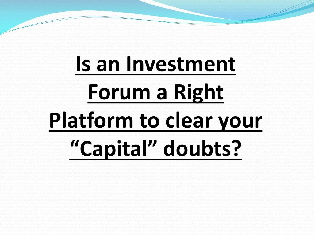 is an investment forum a right platform to clear