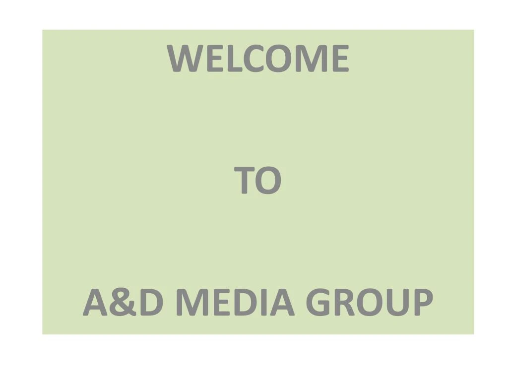 welcome to a d media group