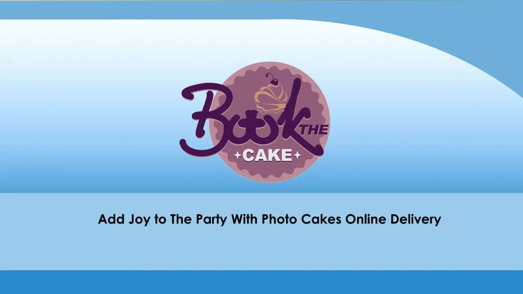 add joy to the party with photo cakes online