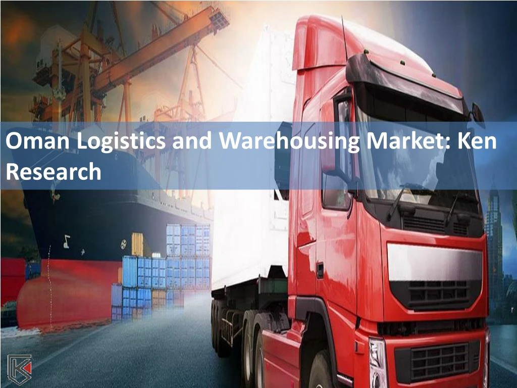 oman logistics and warehousing market ken research