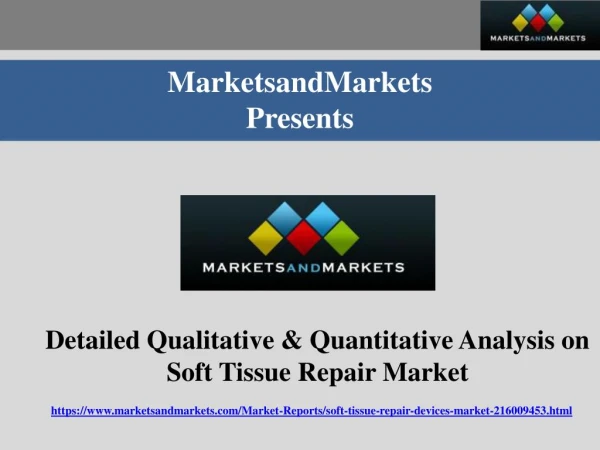 Detailed qualitative &amp; quantitative analysis on soft tissue repair market