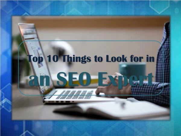 Top 10 Things to Look for in an SEO Expert