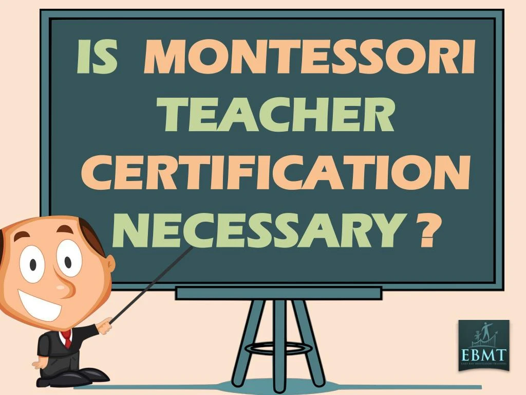 is montessori teacher certification necessary