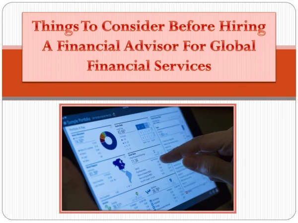 Things To Consider Before Hiring A Financial Advisor For Global Financial Services