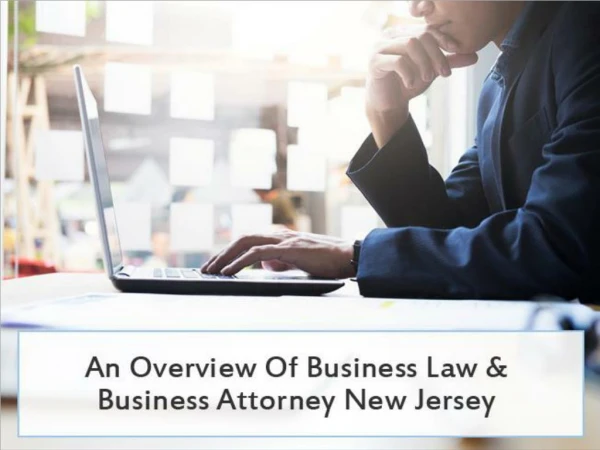 An Overview Of Business Law & Business Attorney in New Jersey
