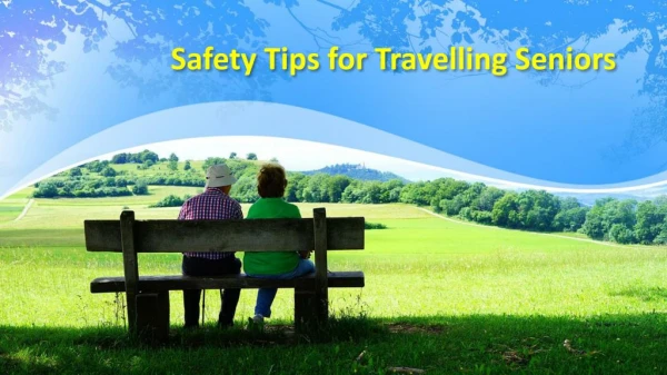 Safety Tips for Travelling Seniors