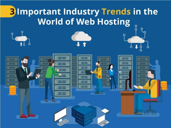 3 Important Industry Trends in the World of Web Hosting