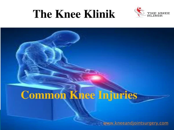 4 Most Common Knee Injuries | Knee Replacement surgery | The Knee Klinik