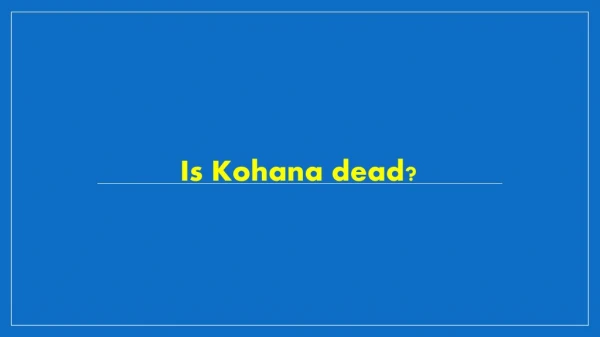 Is Kohana dead?