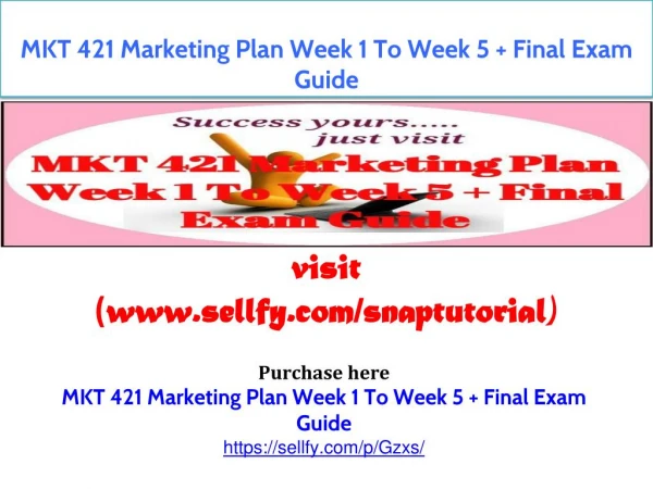 MKT 421 Marketing Plan Week 1 To Week 5 Final Exam Guide