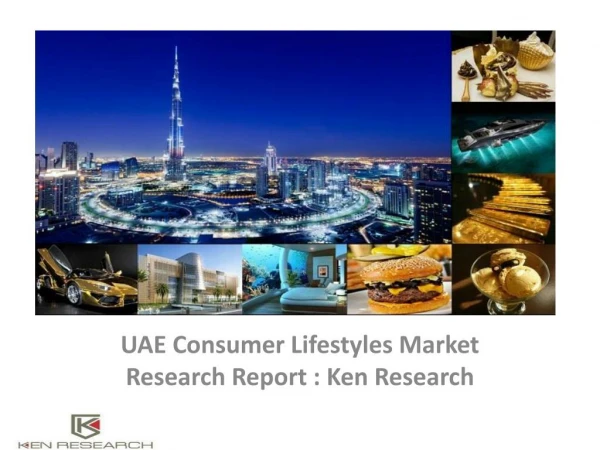 UAE Consumer Lifestyles Market Research Report, Analysis, Key Players, Scope, Growth : Ken Research